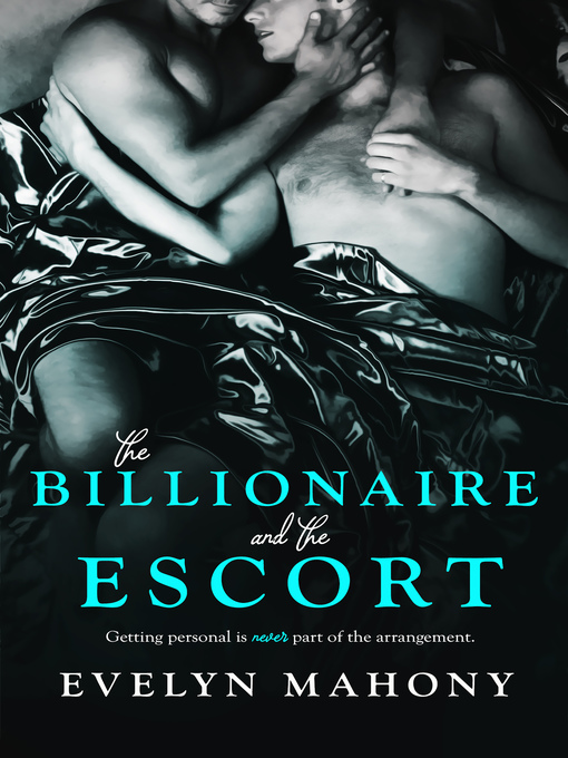 Title details for The Billionaire and the Escort by Evelyn Mahony - Available